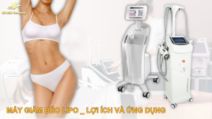 Máy Giảm Béo Lipo – Giải Pháp Thon Gọn Nhanh Chóng Và An Toàn