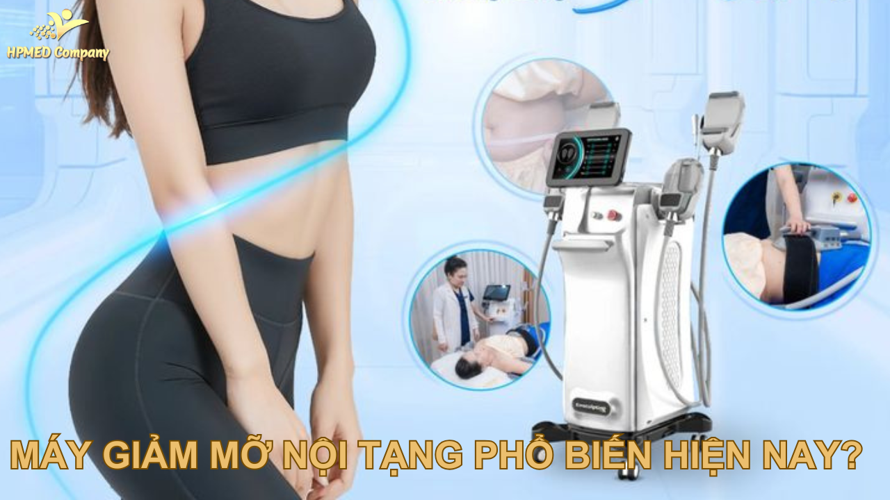 Máy giảm mỡ nội tạng phổ biến hiện nay?