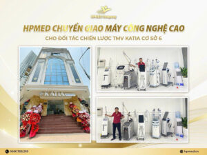 Chuyển giao thiết bị thẩm mỹ cho thẩm mỹ viện KATIA Chi nhánh thứ 6 tại Hà Đông