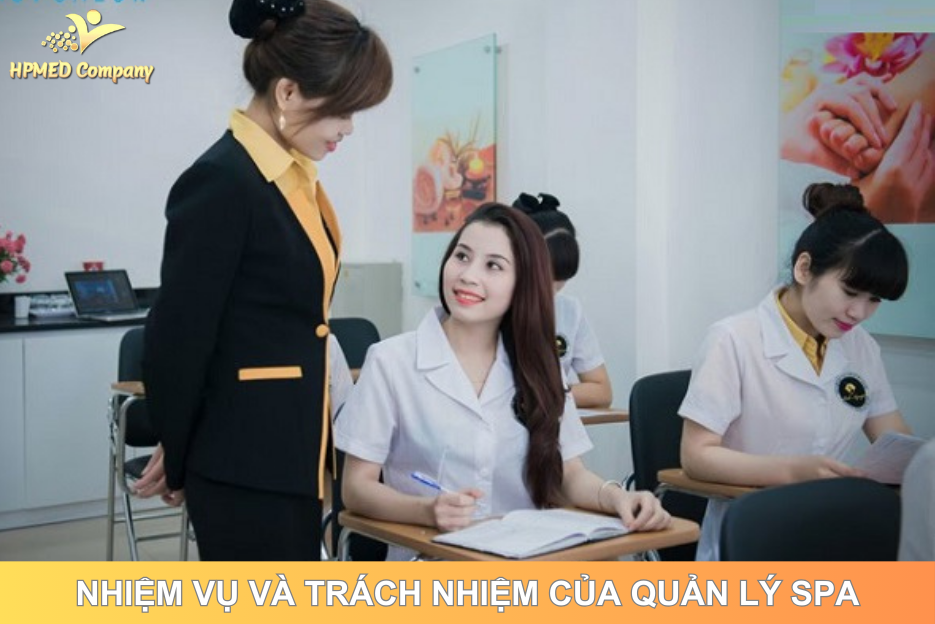 Quản lý spa là gì? 5 bí quyết để quản lý spa thành công 2 Nhiệm vụ và trách nhiệm của quản lý spa